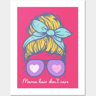 Mama hair don't care Posters and Art
